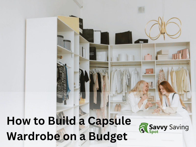 How to Build a Capsule Wardrobe on a Budget