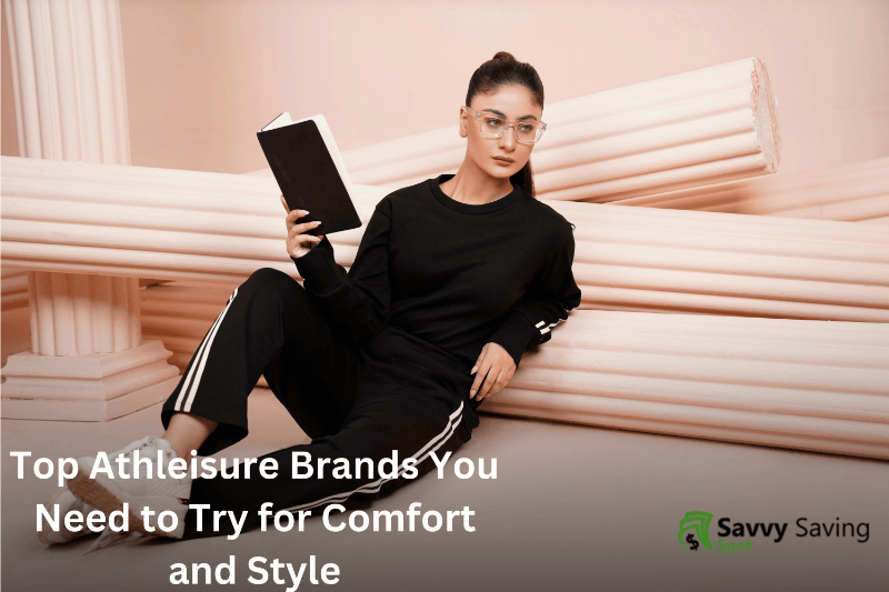 Top Athleisure Brands You Need to Try for Comfort and Style